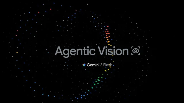 Google DeepMind Unveils Agentic Vision for Gemini 3 Flash